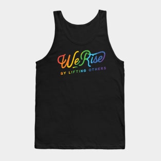 We Rise By Lifting Others Pride LGBT Tank Top